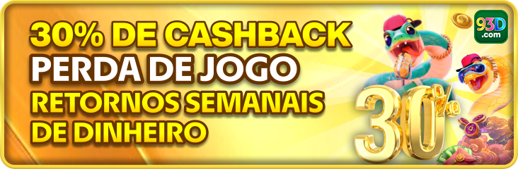 30% DE CASHBACK PERDA DE JOGO RETORNOS SEMANAIS DE DINHEIRO